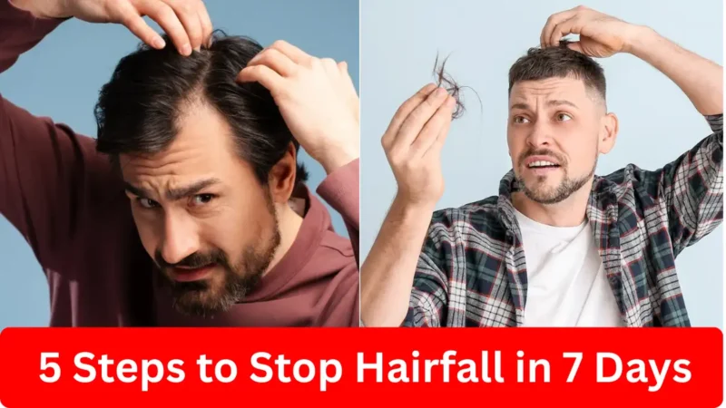 Hairfall 7 दिन में रोकें: डॉक्टरों ने बताए 5 आसान स्टेप्स, तेजी से होगा असर